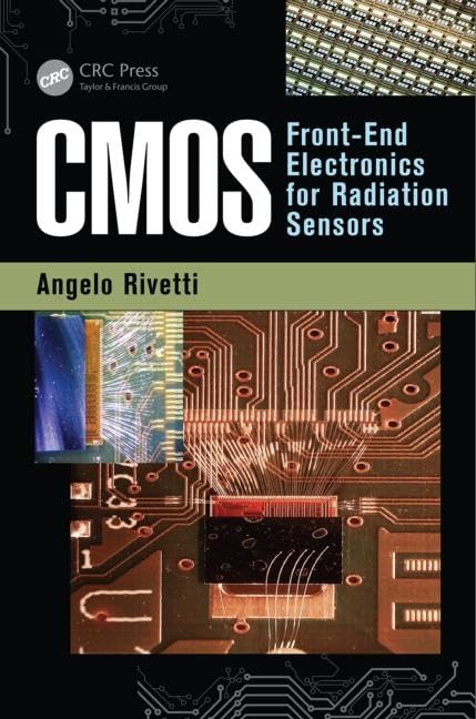 CMOS Front-End Electronics for Radiation Sensors - Devices, Circuits & Systems | Radiation Detection & Measurement Applications