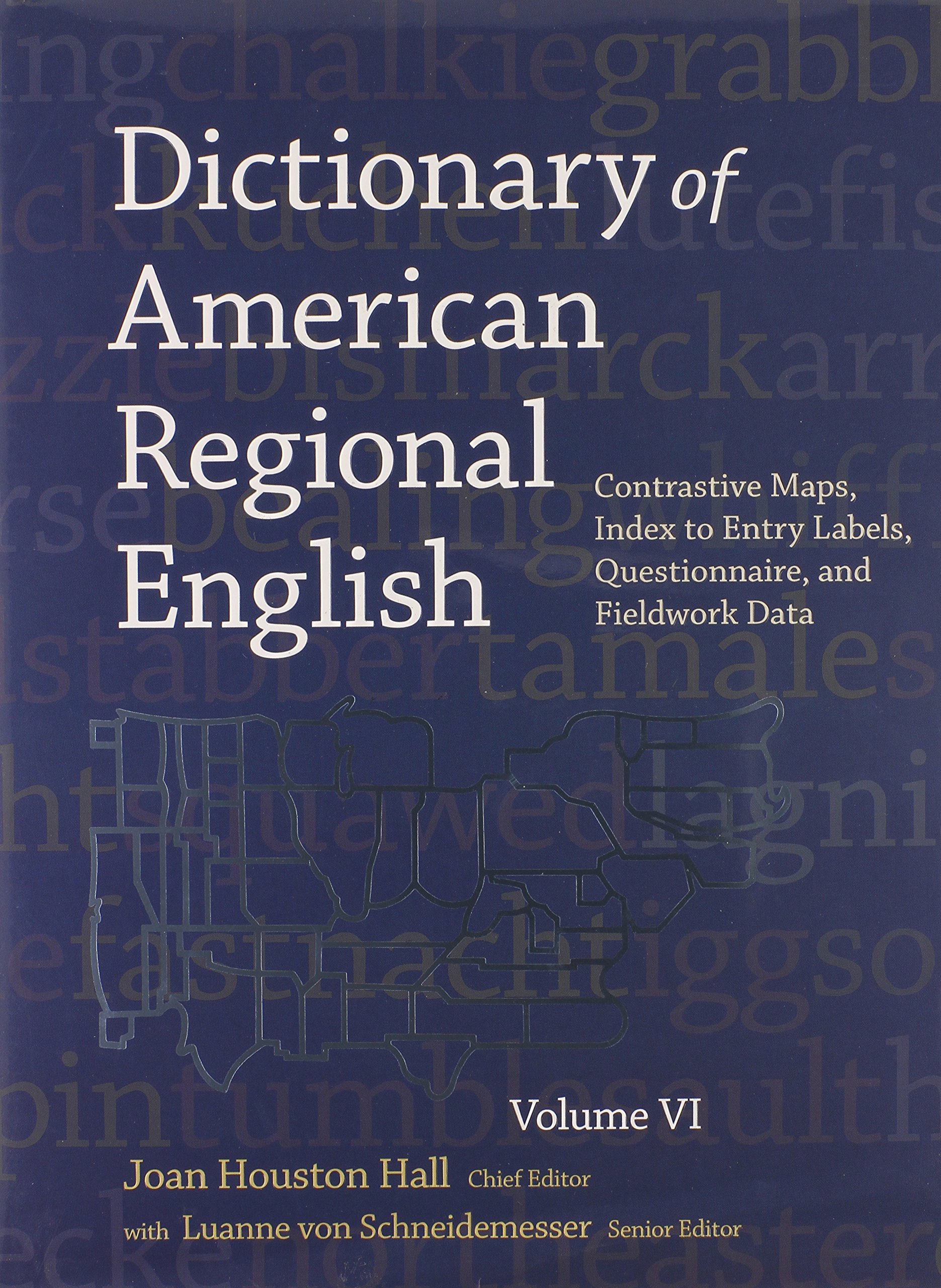 Dictionary of American Regional English: Volume VI - Contrastive Maps, Index to Entry Labels, Questionnaire & Fieldwork Data | American Dialect Research | Perfect for Linguists, Historians & English Language Learners