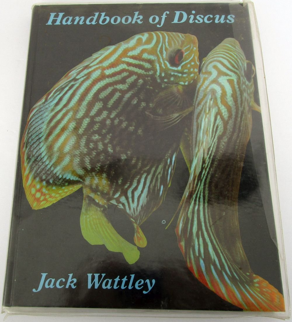 Jack Wattley's Discus Handbook - H1070 Guide for Aquarium Care