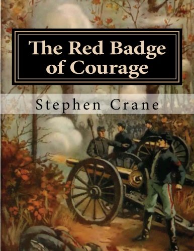 The Red Badge of Courage: Large Print Edition - Classic American Civil War Novel for Easy Reading & Book Clubs