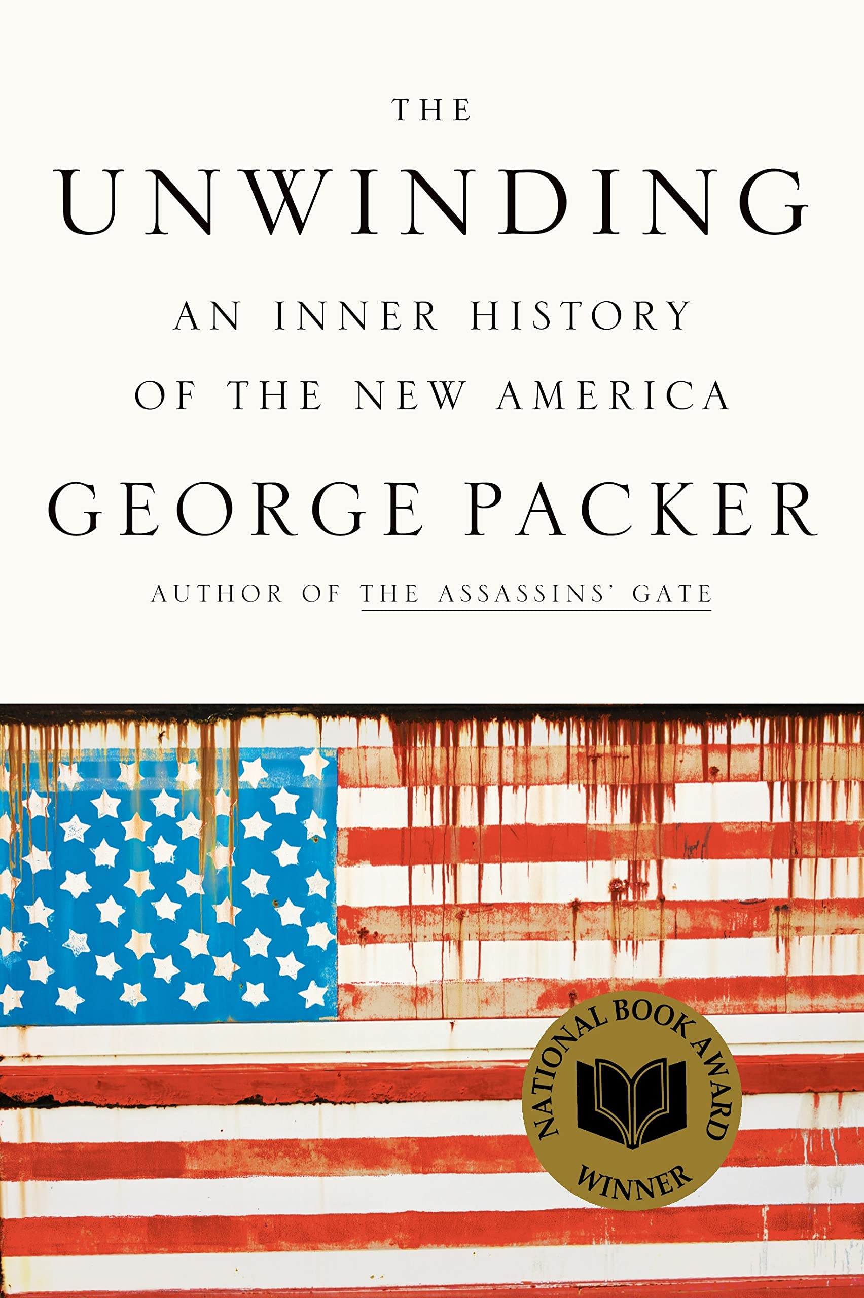The Unwinding: An Inner History of the New America - Political & Social Analysis Book for Understanding Modern US Society | Perfect for History Buffs, Book Clubs & Political Science Students