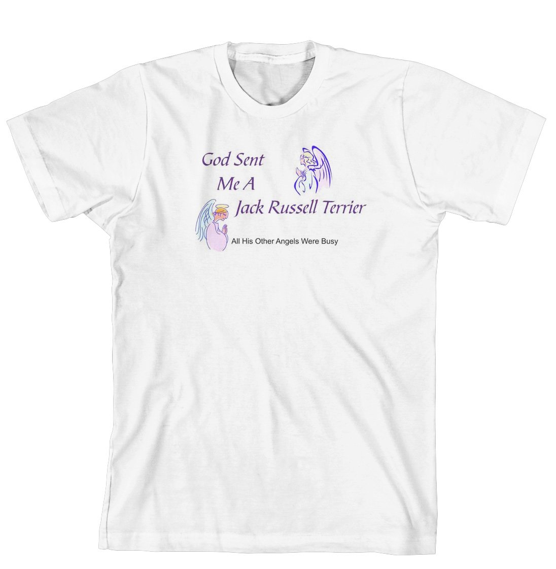 God Sent Me A Jack Russell Terrier All His Other Angels Were Busy Funny Dog Lover T-Shirt - Cute Pet Owner Gift for Men & Women - Perfect for Dog Walks, Pet Parties & Casual Wear