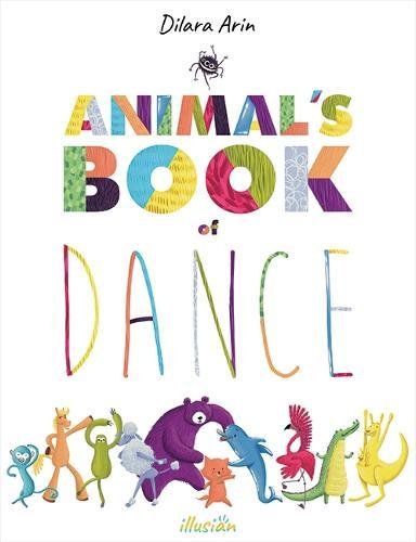 Animal's Book of Dance - Fun & Educational Dance Guide for Kids | Perfect for Birthday Gifts, Classroom Activities & Family Bonding