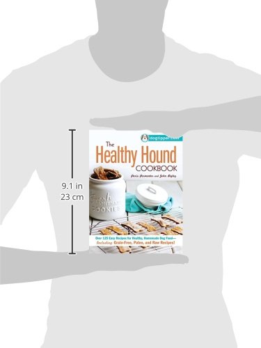 The Healthy Hound Cookbook: 125+ Easy Homemade Dog Food Recipes - Grain-Free, Paleo & Raw Options for Healthy Pets | Perfect for Home Cooking & Special Diets