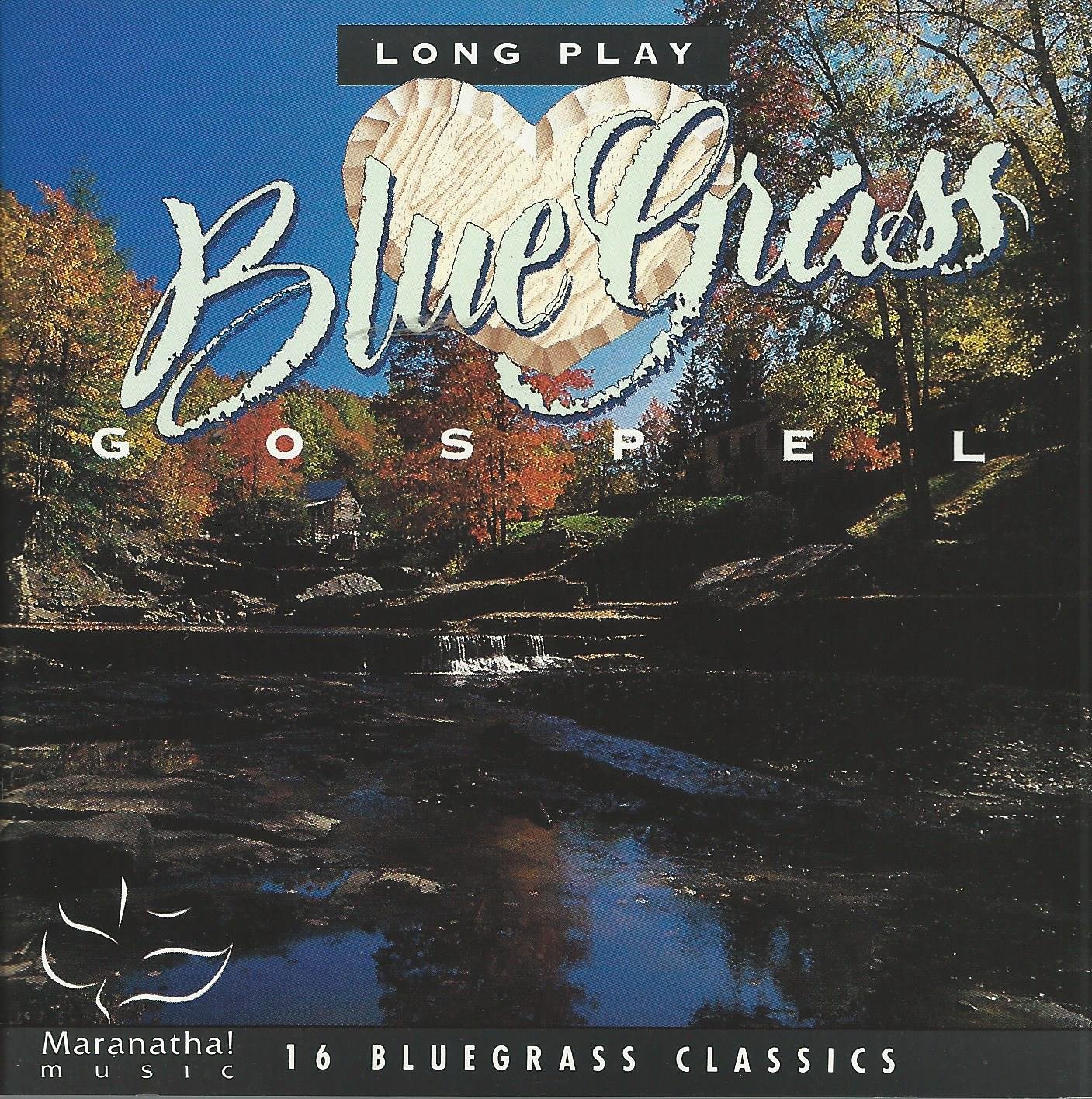Long Play Bluegrass Gospel: 16 Classic Bluegrass Songs for Relaxation, Road Trips & Family Gatherings