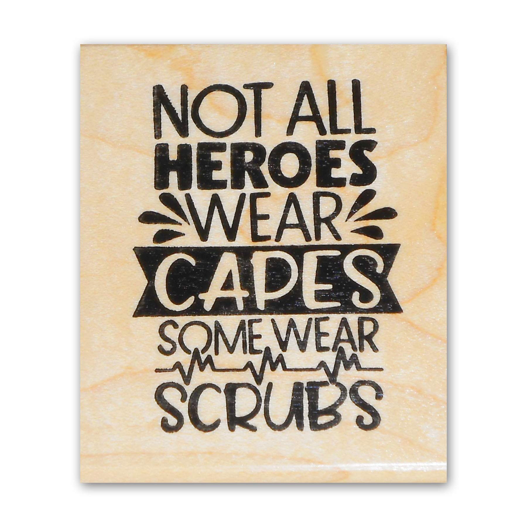 Heroes Wear Scrubs Mounted Rubber Stamp - Appreciation Gift for Doctors & Nurses - Essential Frontline Workers Tribute - Perfect for Medical Thank You Cards & Healthcare Appreciation Gifts