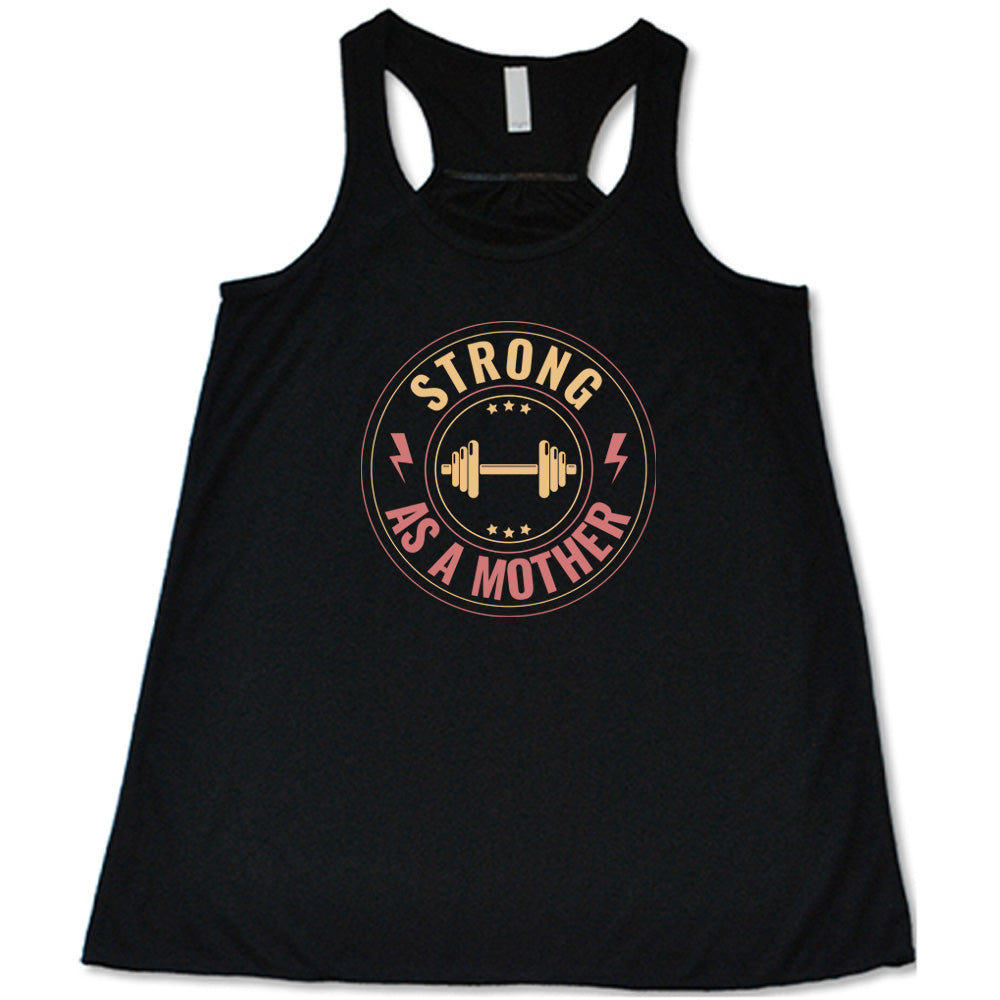 Strong As a Mother T-Shirt - Empowering Women's Apparel for Everyday Wear - Perfect for Mother's Day, Workouts & Casual Outfits