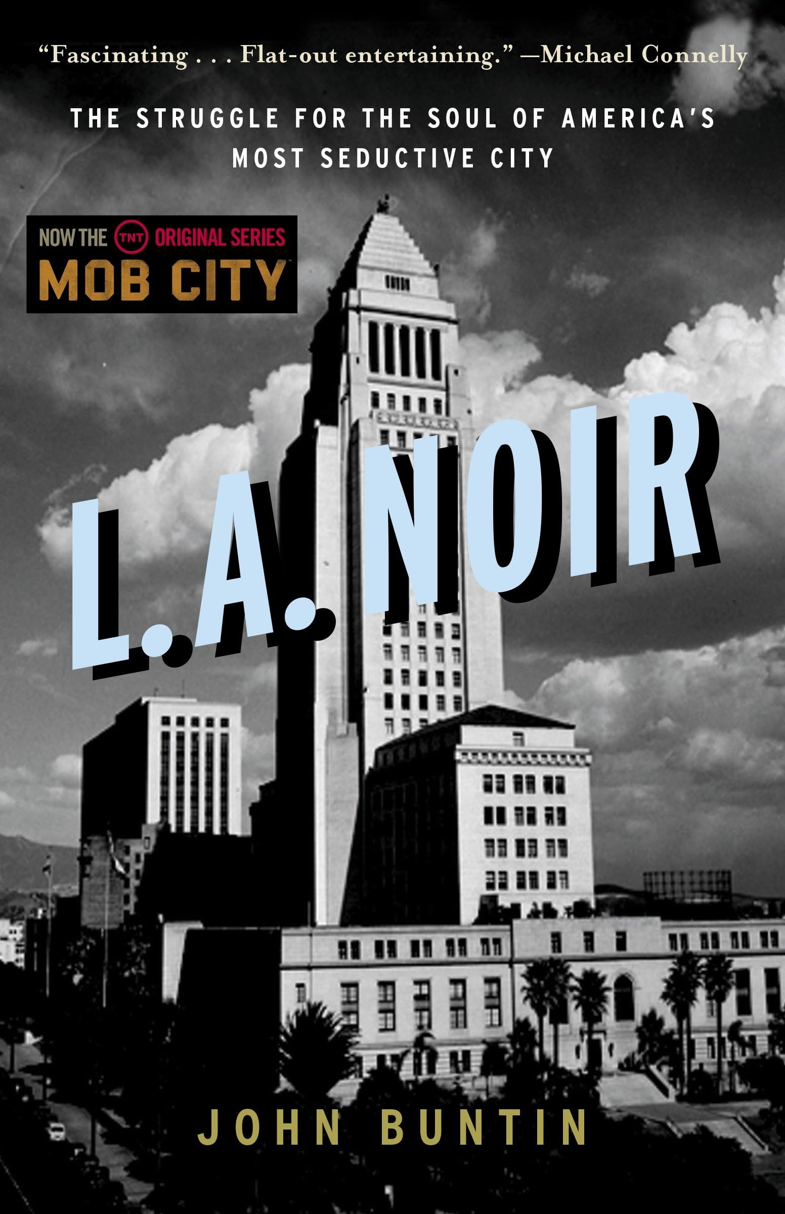L.A. Noir: The Struggle for the Soul of America's Most Seductive City - Crime Novel | Historical Mystery | Perfect for Book Clubs & Noir Enthusiasts