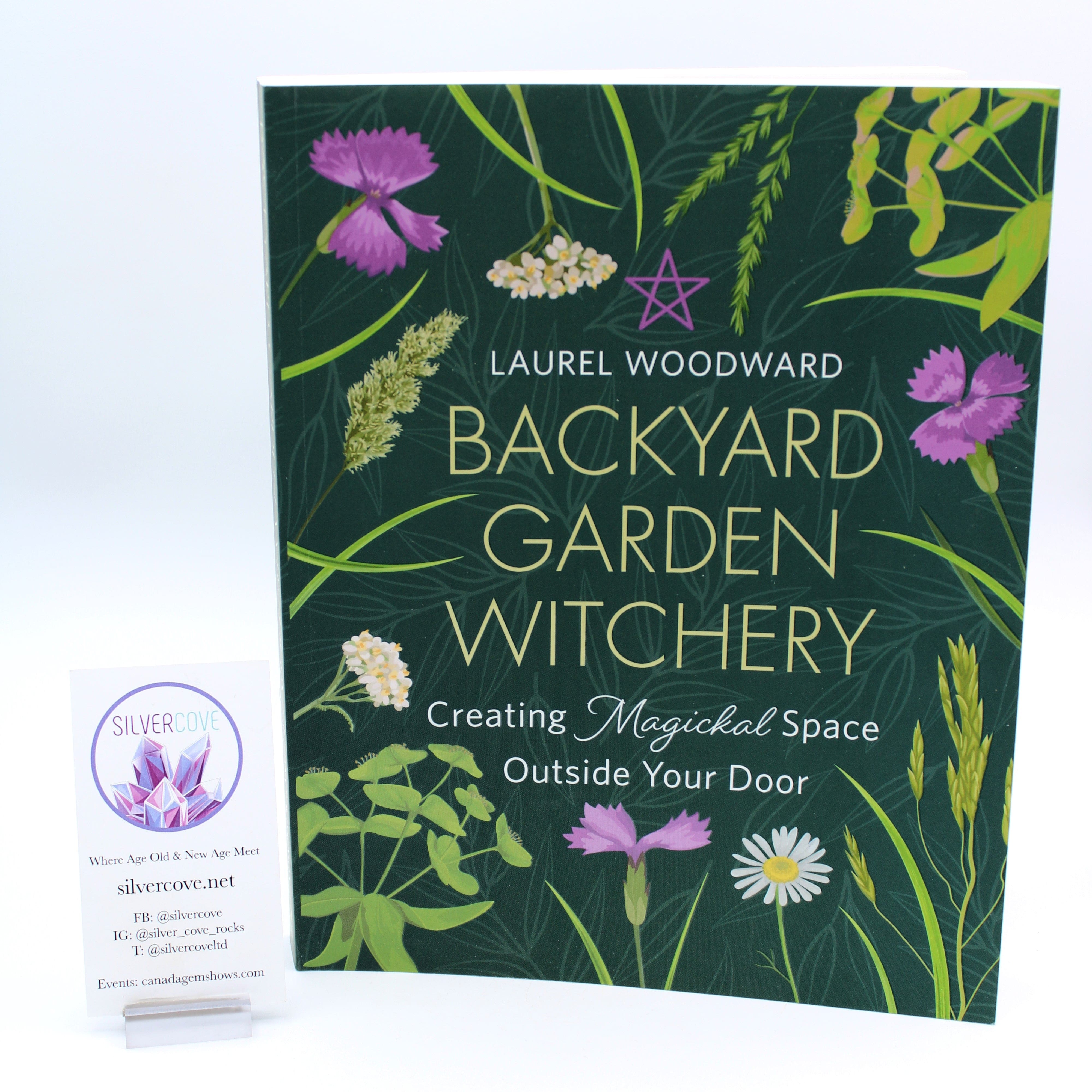 Backyard Garden Witchery by Laurel Woodward - Magical Herbs, Spells & Nature Rituals for Outdoor Enthusiasts | Perfect for Wiccan Practitioners, Pagans & Green Witches