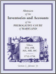 Abstracts of Maryland Prerogative Court Inventories & Accounts 1712-1716 - Libers 35A-36C | Genealogy Research & Historical Records for Ancestry Studies