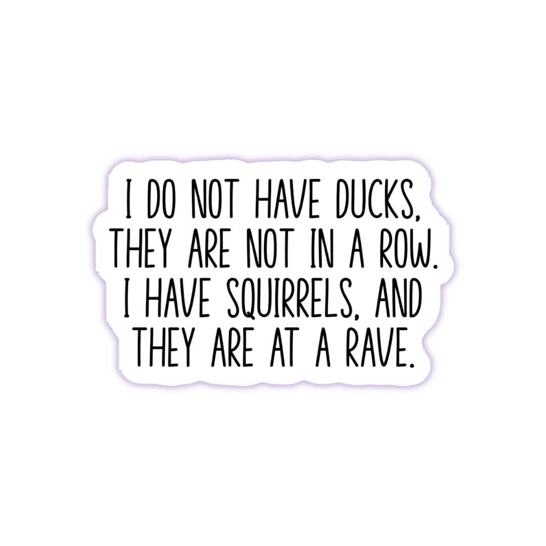Funny Adult Stickers - Sarcastic Vinyl Die Cut Decals for Water Bottles, Laptops & Hard Hats - 'I Have Squirrels at a Rave' Humorous Quote - Perfect for Gifts, Office Decor & Personalizing Belongings