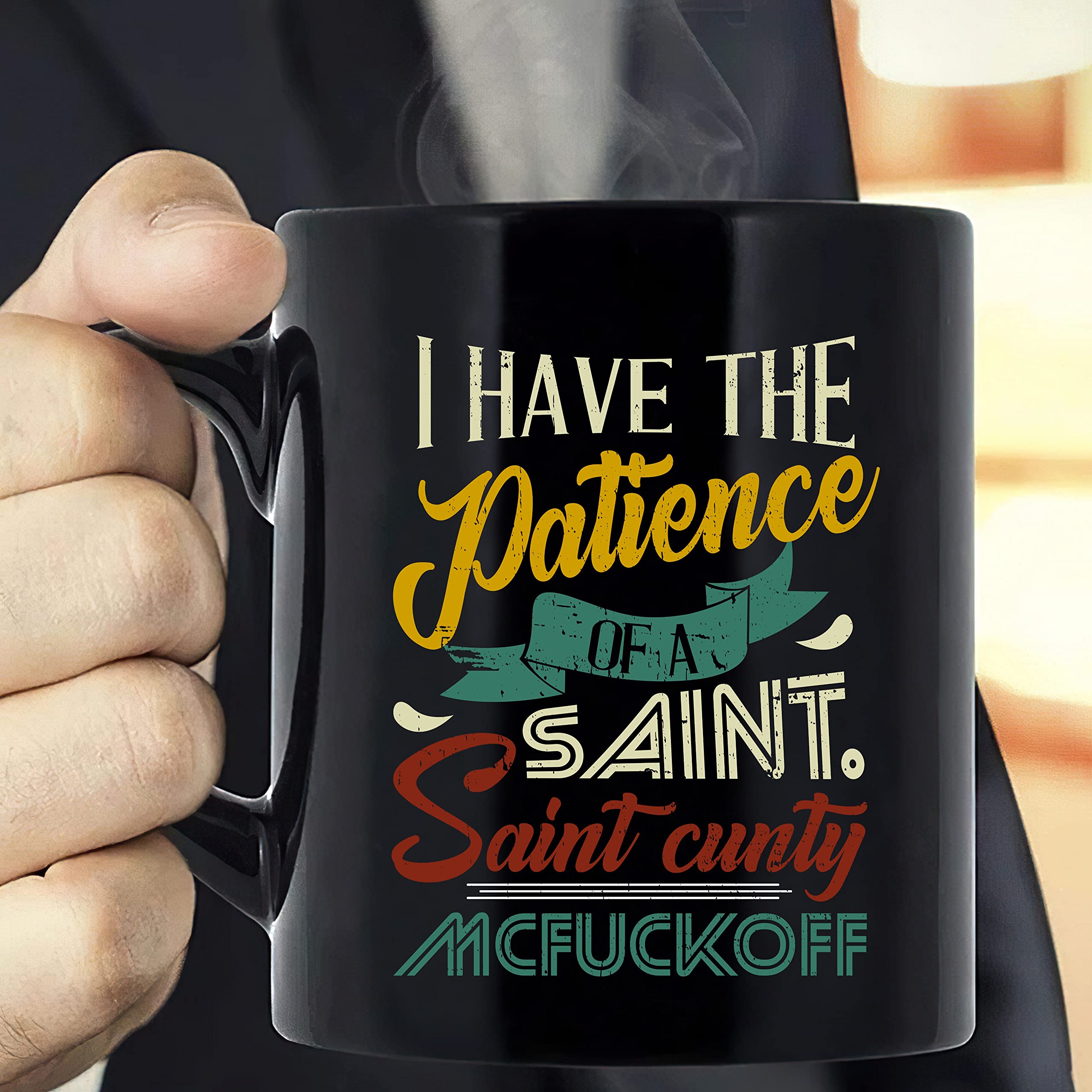 Funny Coffee Mug - 'I Have The Patience Of A Saint' 11oz Ceramic Cup | Humorous Gift for Coworkers, Teachers & Friends | Perfect for Office, Home & Gag Gifts