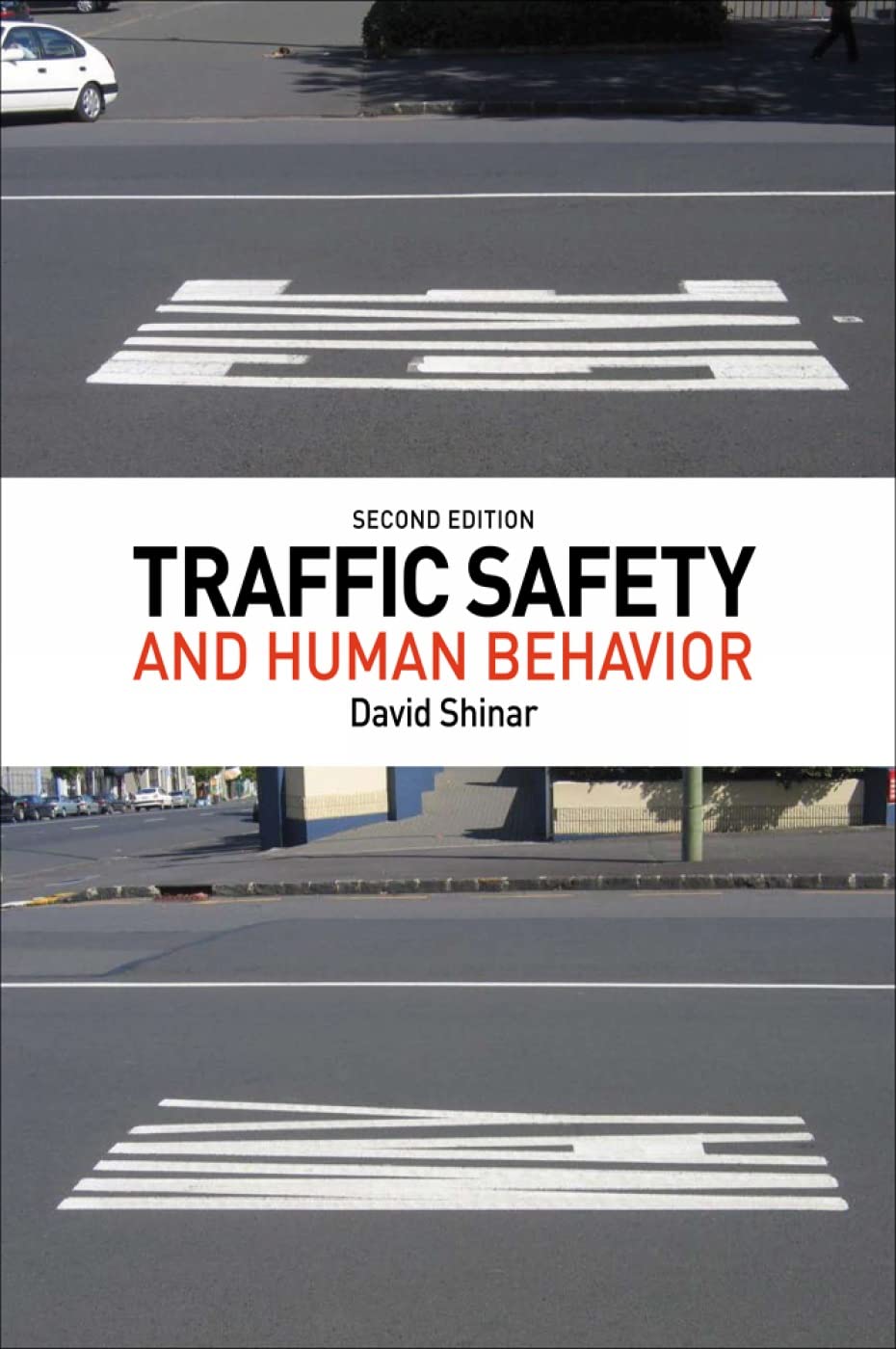 Traffic Safety and Human Behavior: Second Edition - Essential Guide for Drivers, Educators, and Road Safety Professionals