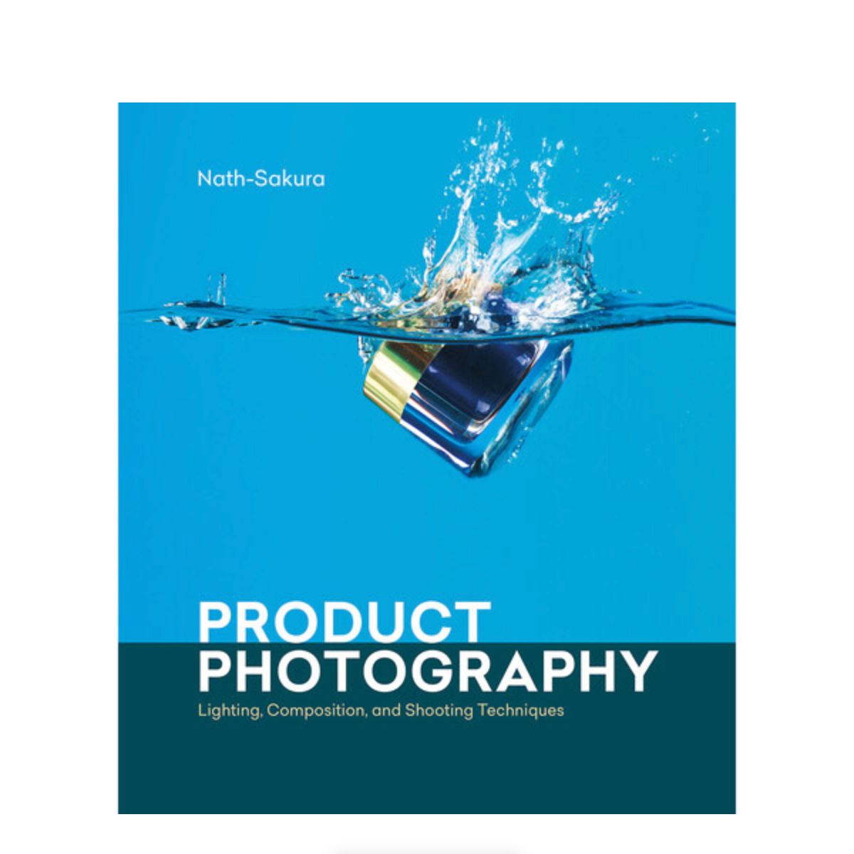 Product Photography Book: Lighting, Composition & Shooting Techniques for Ecommerce - Perfect for Amazon, Shopify & Online Store Sellers