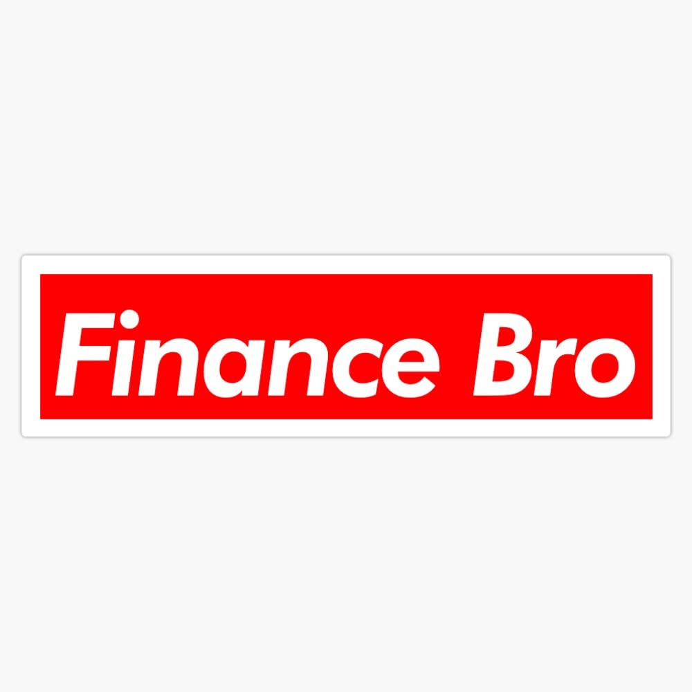 Finance Bro Sticker - Vinyl Decal for Laptop, Car, Window - Waterproof Bumper Sticker 5 Inch - Perfect for Office, College, Wall Decor & Gifts