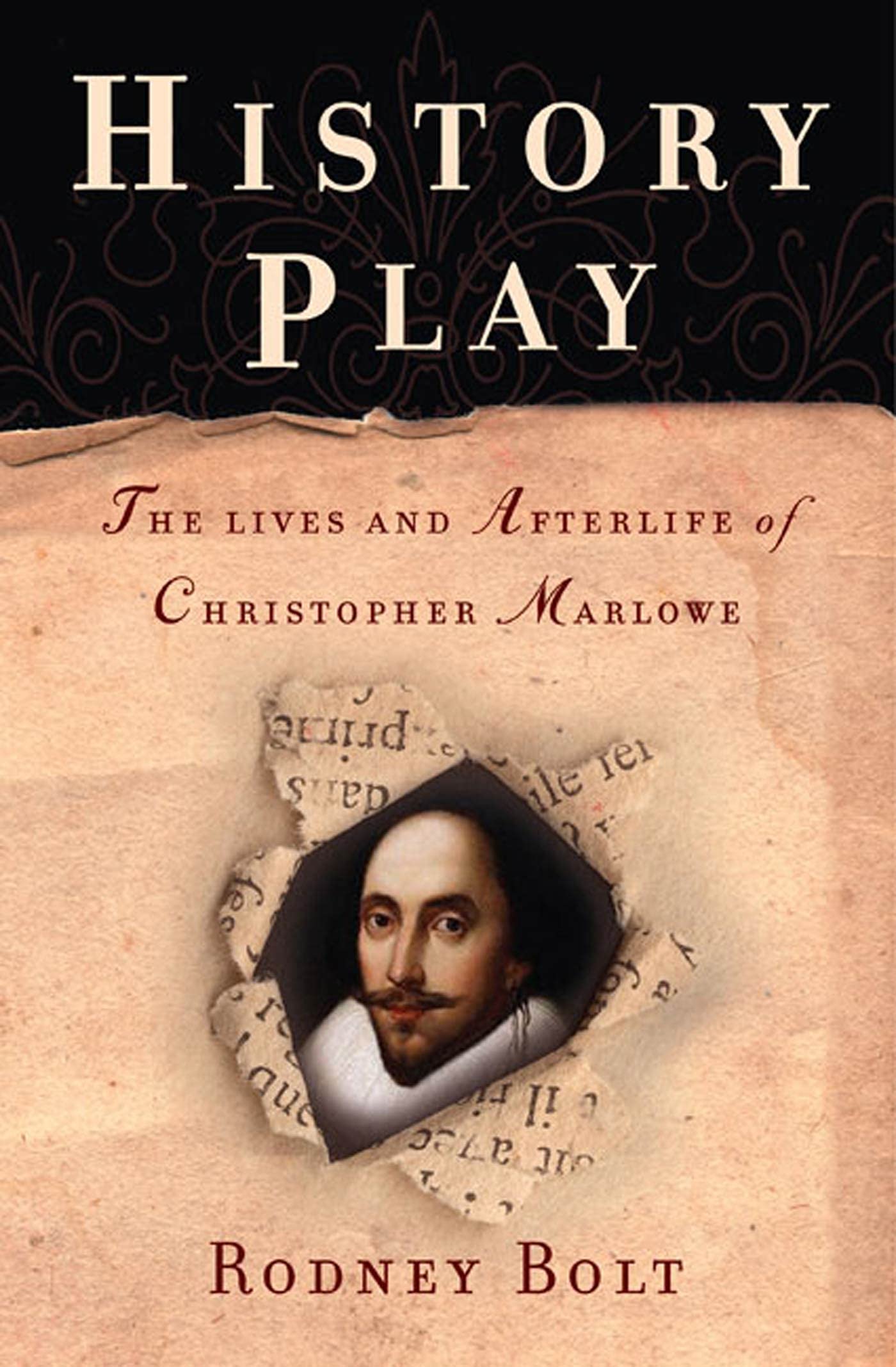 History Play: The Lives and Afterlife of Christopher Marlowe - Biography & Literary Analysis for Students, Scholars & Theater Enthusiasts