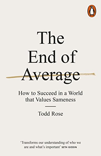 The End of Average: How to Succeed in a World That Values Uniqueness - Personal Development & Business Growth for Entrepreneurs and Professionals