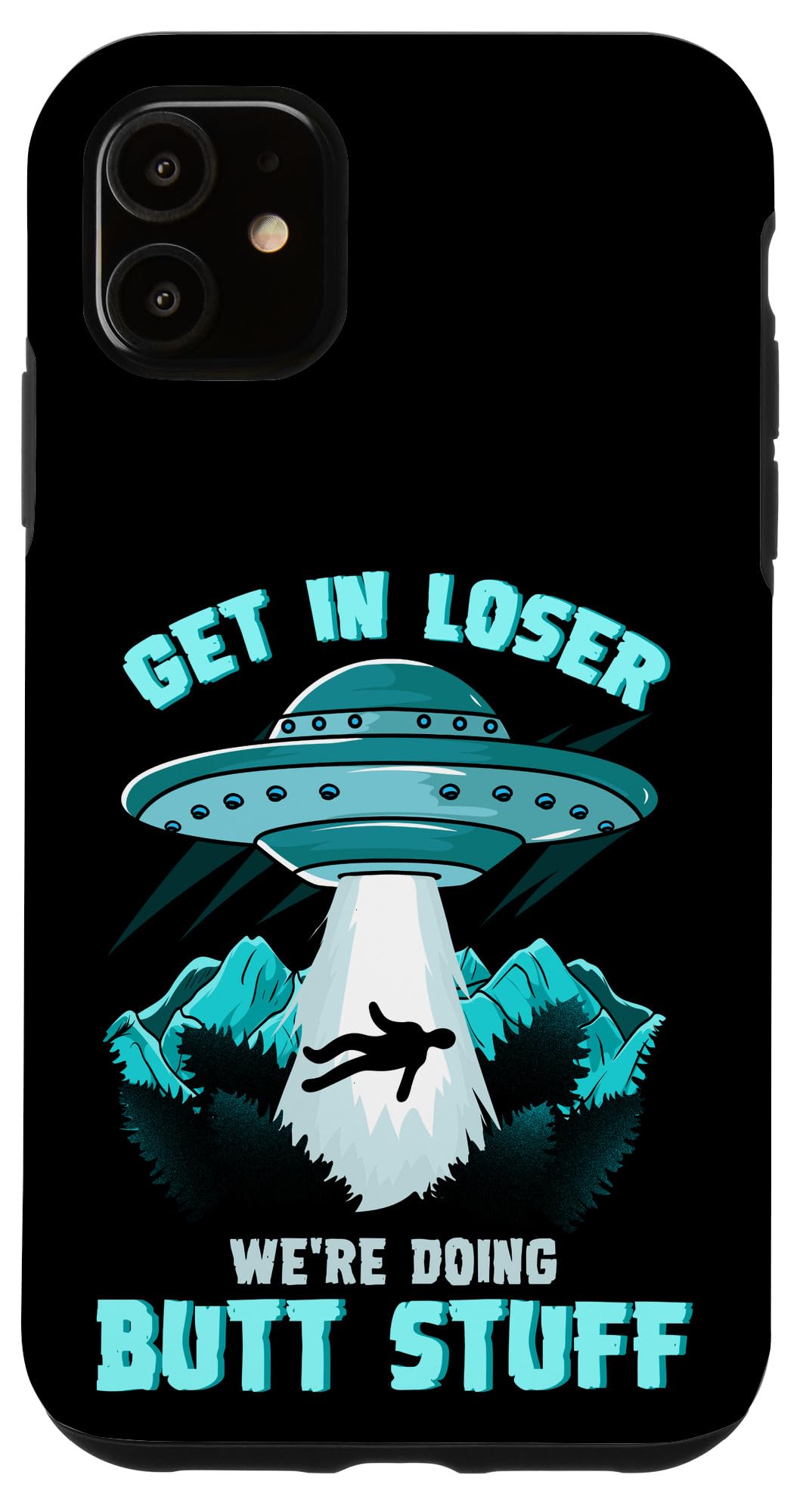 iPhone 11 Funny 'Get In Loser' Phone Case - Trendy Pop Culture Protective Cover for iPhone 11 - Perfect for Fans of Memes, Humor & Unique Accessories (Great Gift for Friends & College Students)