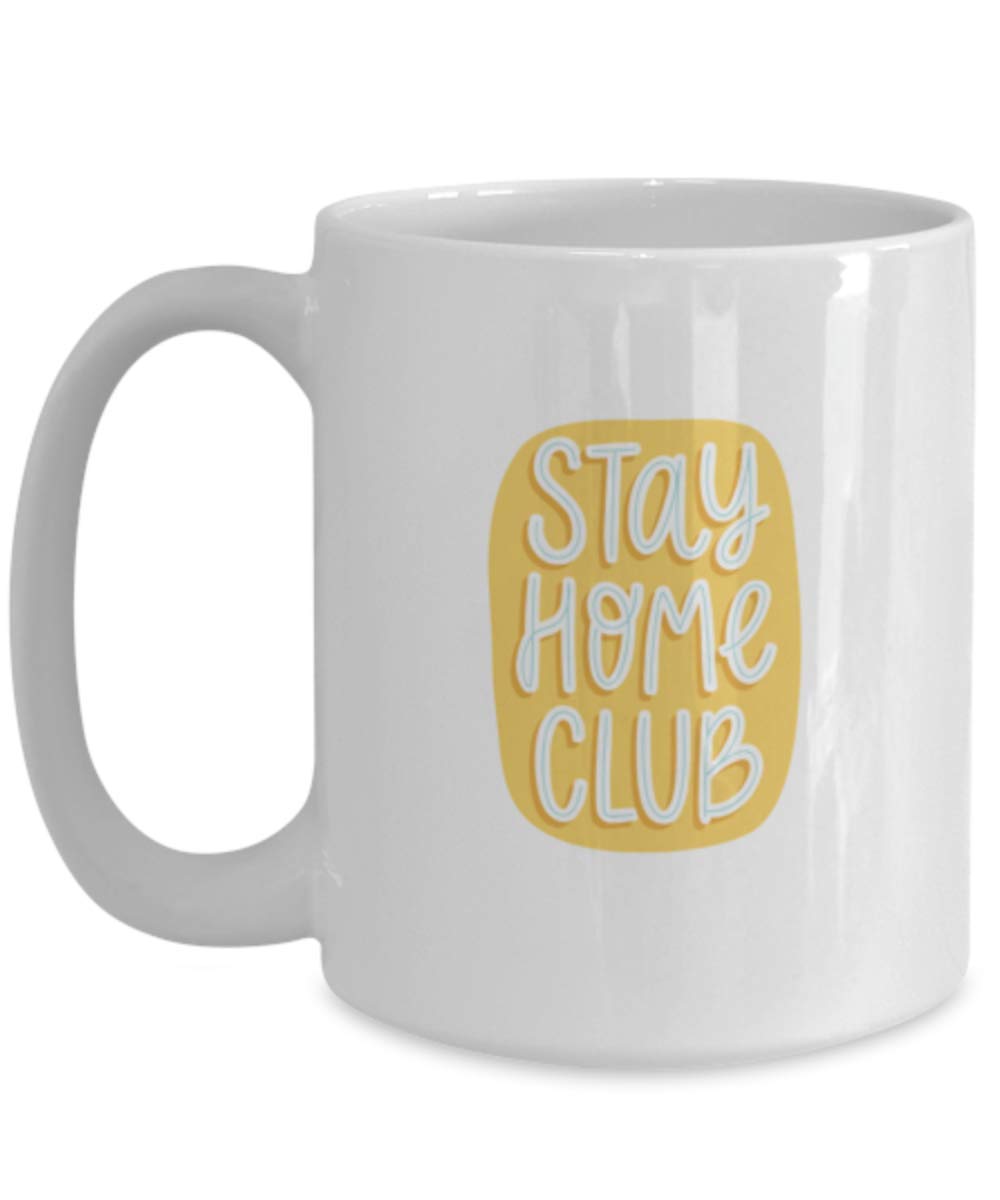 Stay Home Club Funny Quarantine Coffee Mug - 15oz Insulated Travel Cup for Office, Home & Gifts | Humorous Novelty Gift Idea for Coffee Lovers