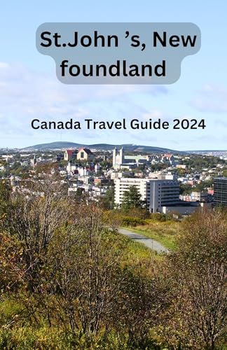 St. John's, Newfoundland Travel Guide 2024: Discover Top Attractions, Best Hotels & Hidden Gems in Canada | Perfect for Adventure Seekers & Nature Lovers