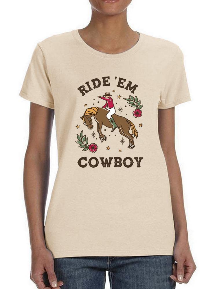 Ride 'Em Cowboy Graphic T-Shirt for Women | Western Style Cotton Tee by SmartPrintsInk | Perfect for Rodeo, Country Music Concerts & Cowgirl Fashion
