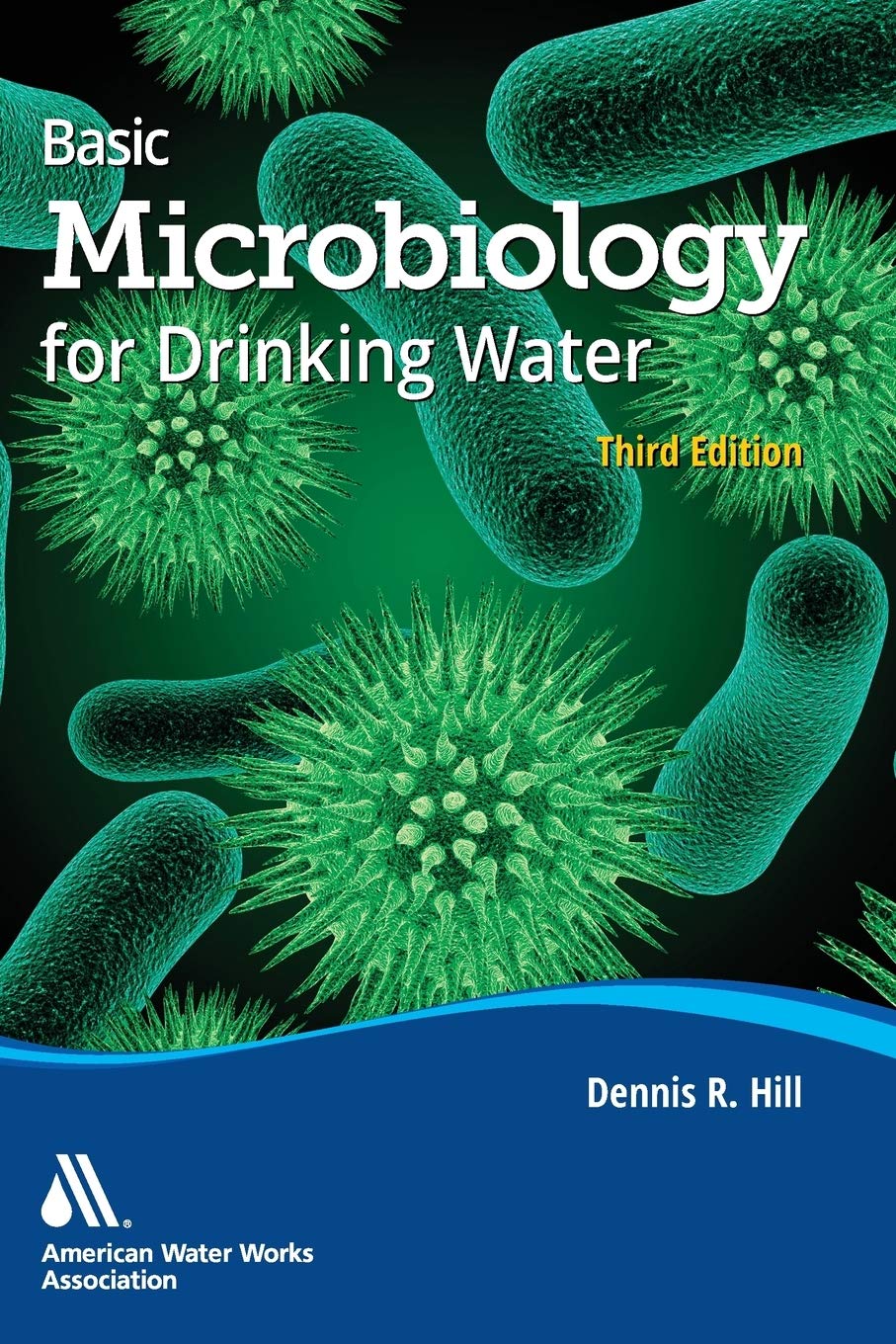 Basic Microbiology for Drinking Water, 3rd Edition - Essential Guide for Water Quality Testing, Treatment & Safety | Perfect for Laboratories, Researchers & Environmental Professionals