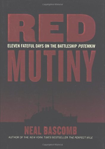 Red Mutiny: Eleven Fateful Days on the Battleship Potemkin - Historical Book About Russian Revolution | Perfect for History Buffs & Students