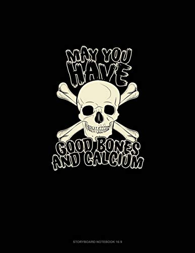 May You Have Good Bones and Calcium: Storyboard Notebook 1.85:1 Ratio - Perfect for Filmmakers, Animators & Storyboard Artists