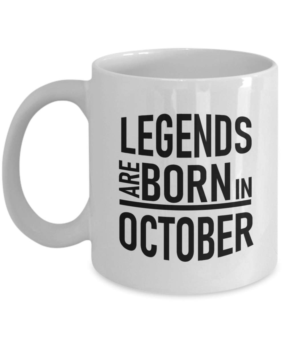 Legends Are Born in October Coffee Mug - Birthday Gift for Women & Men - Unique Birthday Gift Idea - Perfect for Office, Home & Gifts