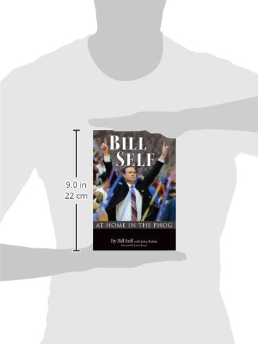 Bill Self: At Home in the Phog - Kansas Jayhawks Basketball Coach Biography & Success Story | Perfect for KU Fans, Sports Memorabilia Collectors and Basketball Enthusiasts