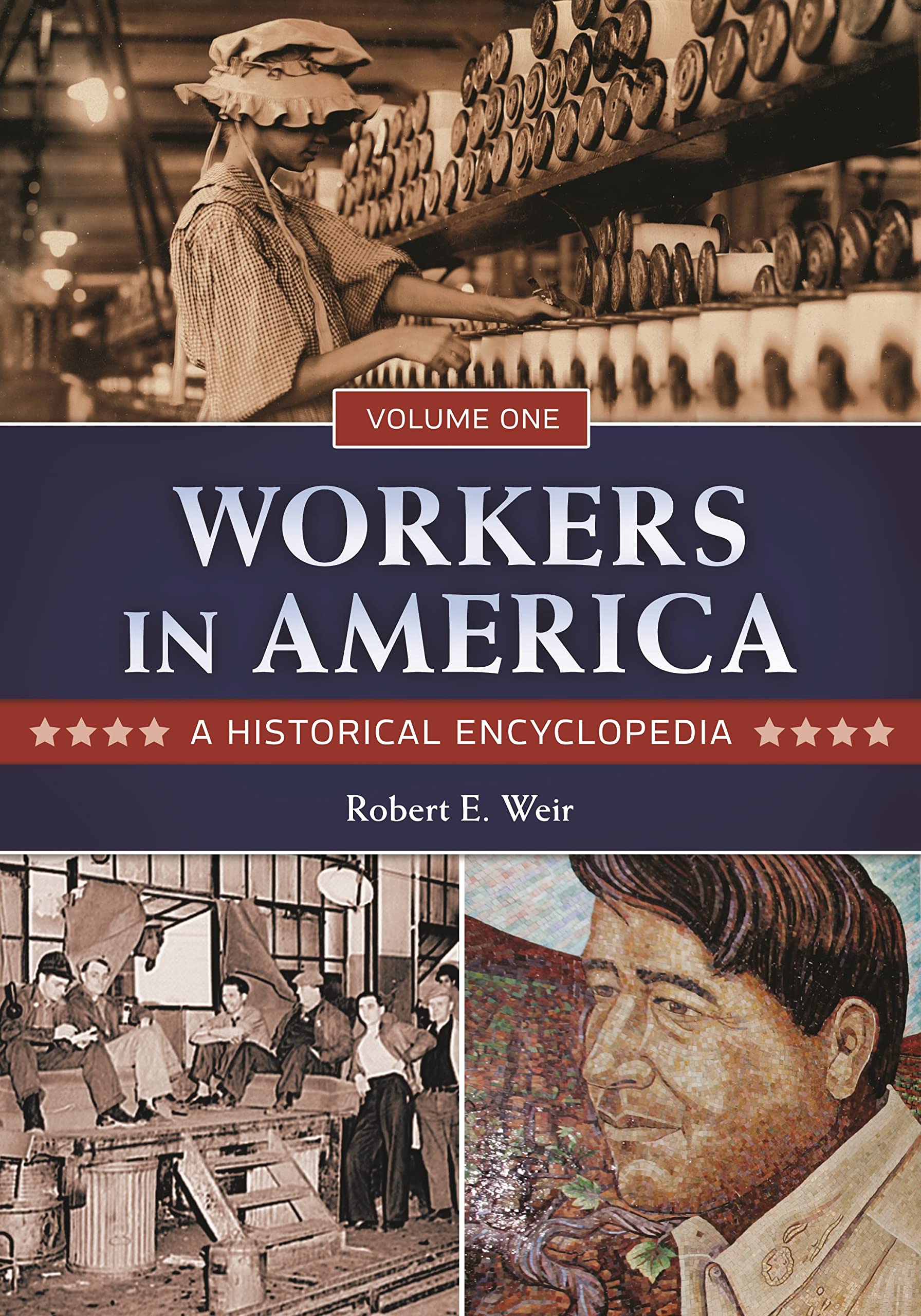 Workers in America: A Historical Encyclopedia [2 Volume Set] - Perfect for US History Research, Labor Studies & Academic Collections