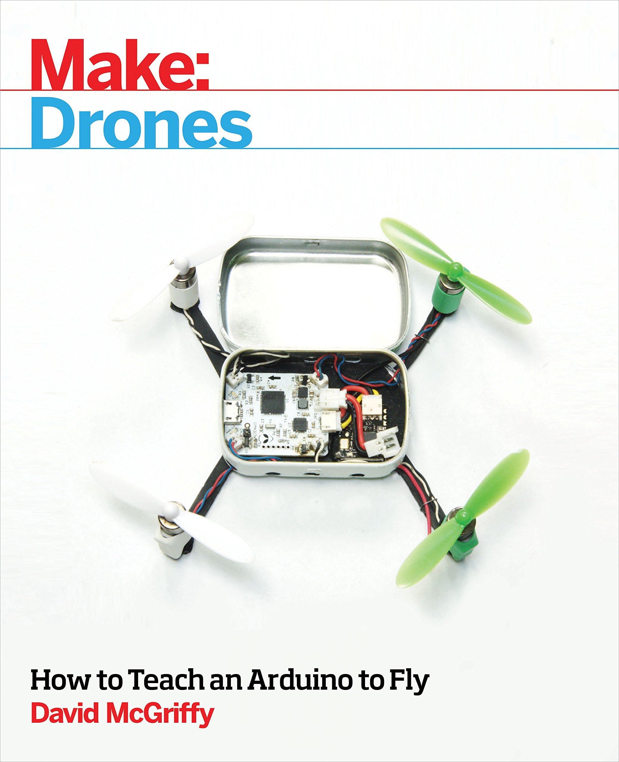 Make: Drones - Learn How to Program Arduino for DIY Drone Building | STEM Education & Aerial Photography Projects