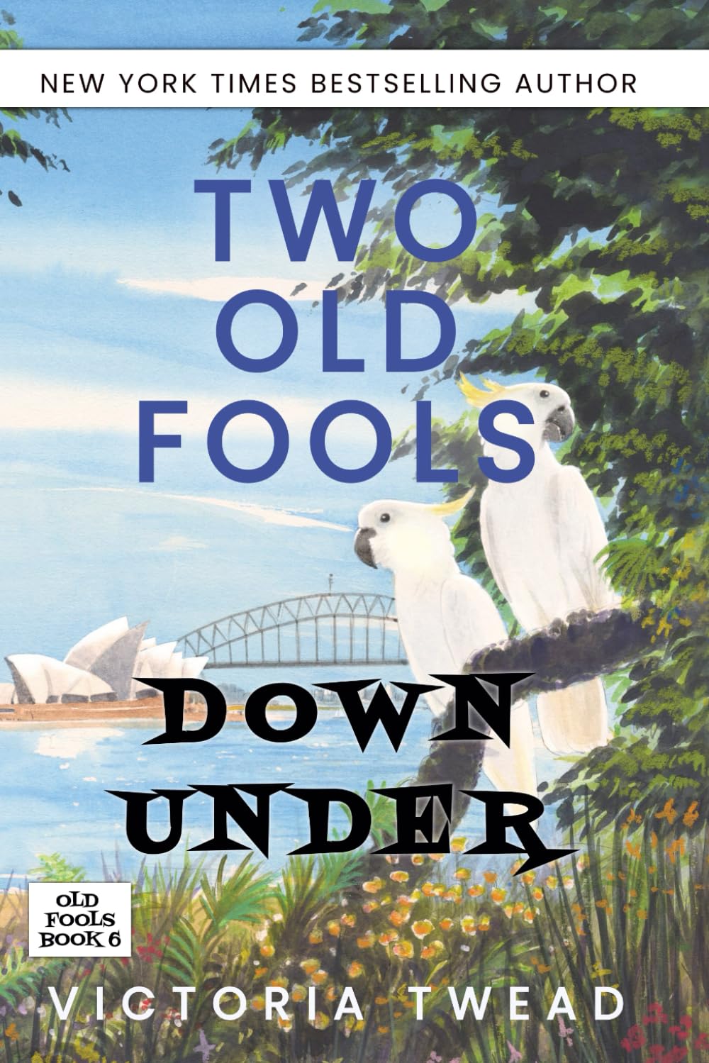 Two Old Fools Down Under - Hilarious Travel Memoir About British Expats in Spain | Perfect for Book Clubs & Travel Enthusiasts