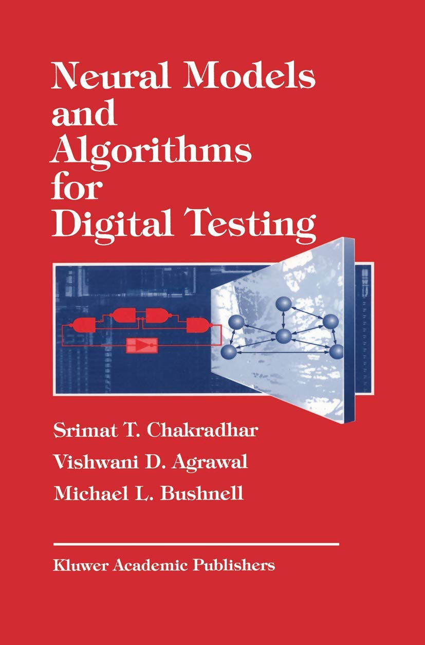 Neural Models and Algorithms for Digital Testing - Advanced Computer Science Engineering Book | Perfect for Researchers, Engineers & Students in AI & Digital Circuit Design