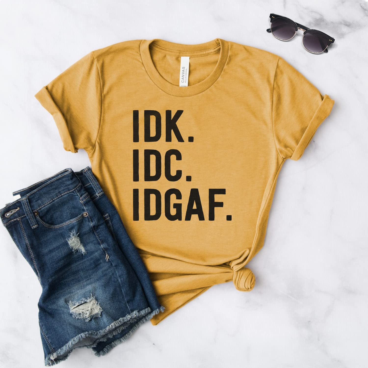 Funny IDK IDC IDGAF Sarcastic T-Shirt - Internet Meme Shirt for Nerds & Coworkers - Softstyle Unisex Tee for Casual Wear, Parties & Gifts