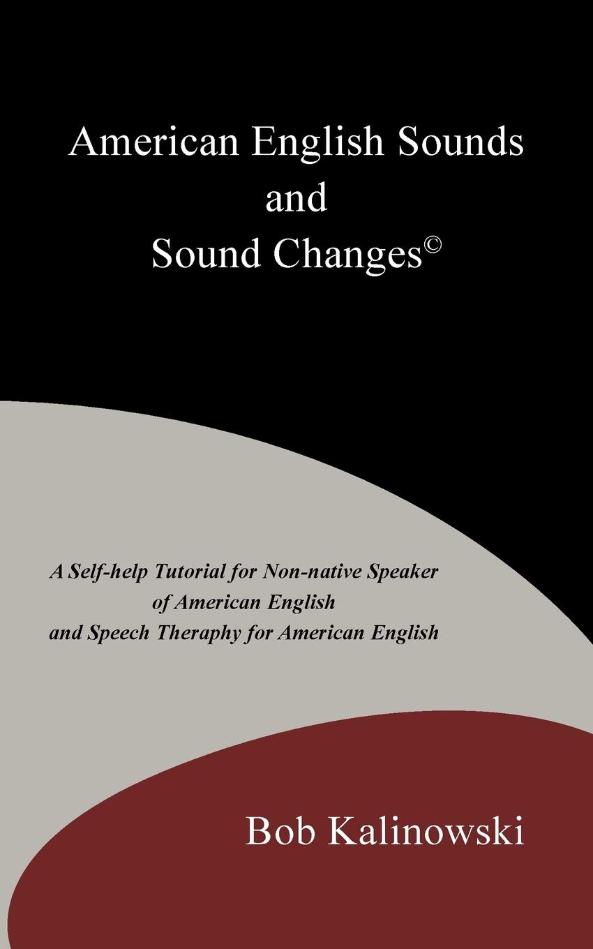 American English Pronunciation Guide: Self-Help Tutorial for Non-Native Speakers & Speech Therapy Techniques | Improve Accent Reduction & Communication Skills for Work, Travel, and Daily Life