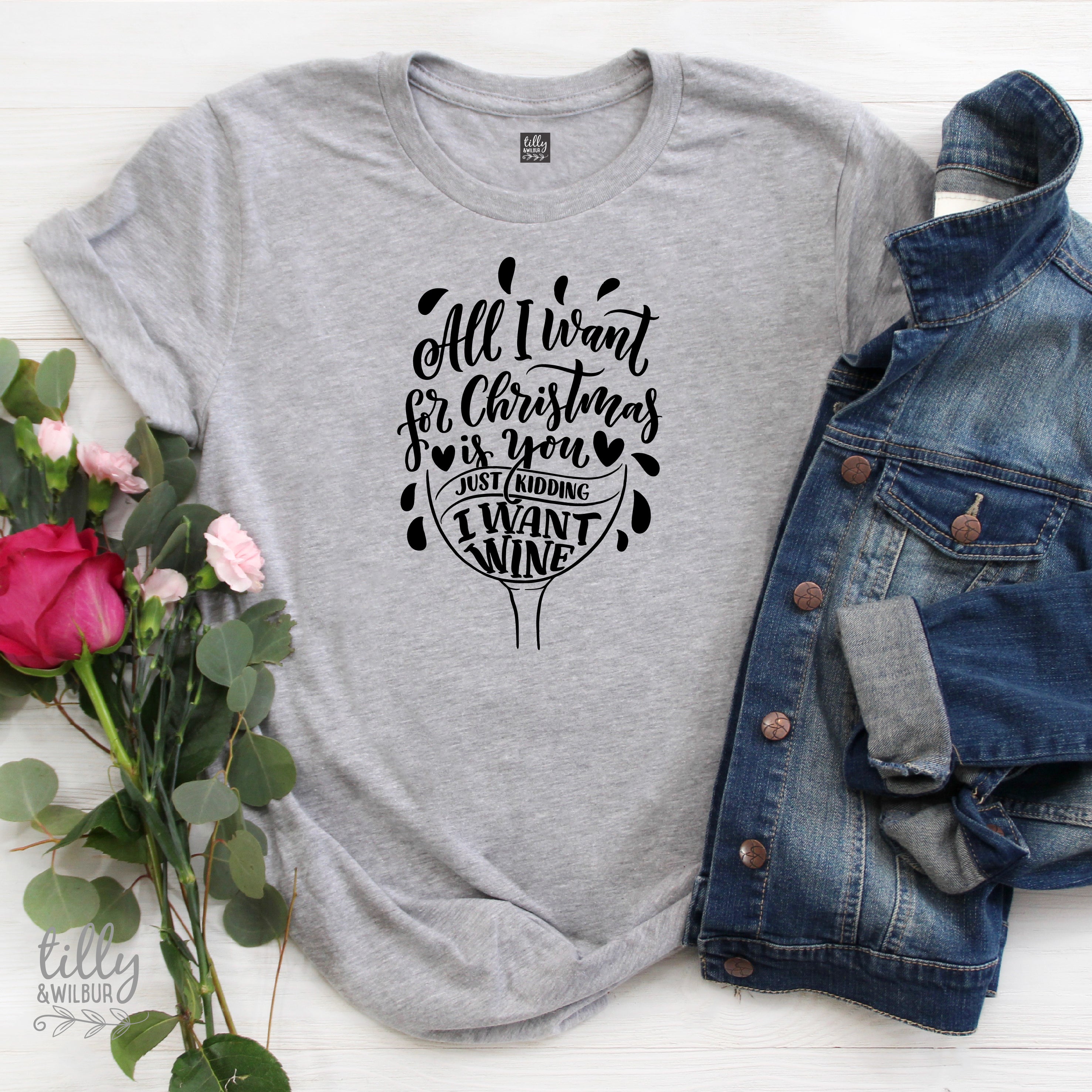 Funny Christmas Wine Lover Women's T-Shirt - All I Want For Christmas Is You Just Kidding I Want Wine - Holiday Party Gift & Casual Wear