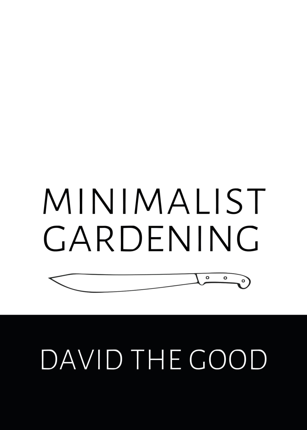 Minimalist Gardening Guide: Grow Organic Food Easily at Home - Perfect for Urban Balconies, Small Yards & Indoor Herb Gardens