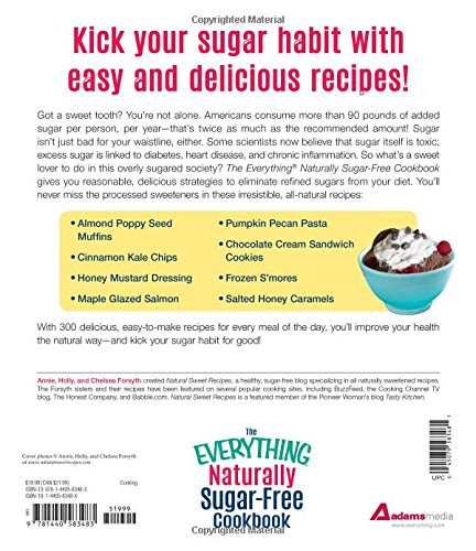 The Everything Naturally Sugar-Free Cookbook: 200+ Healthy Recipes - Apple Cinnamon Waffles, Chicken Lettuce Wraps, Tomato Goat Cheese Pastries, Peanut Butter Pumpkin Eclairs | Perfect for Diabetics, Keto & Low-Carb Diets, Weight Loss & Healthy Lifestyle