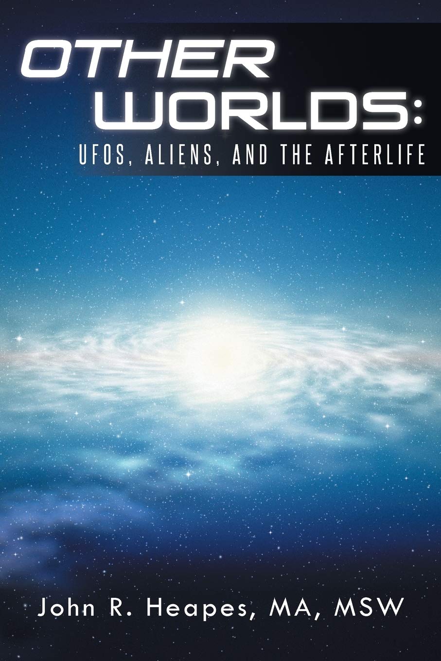 Other Worlds: Exploring UFOs, Aliens & the Afterlife | Paranormal Research Book | Perfect for UFO Enthusiasts & Spiritual Seekers