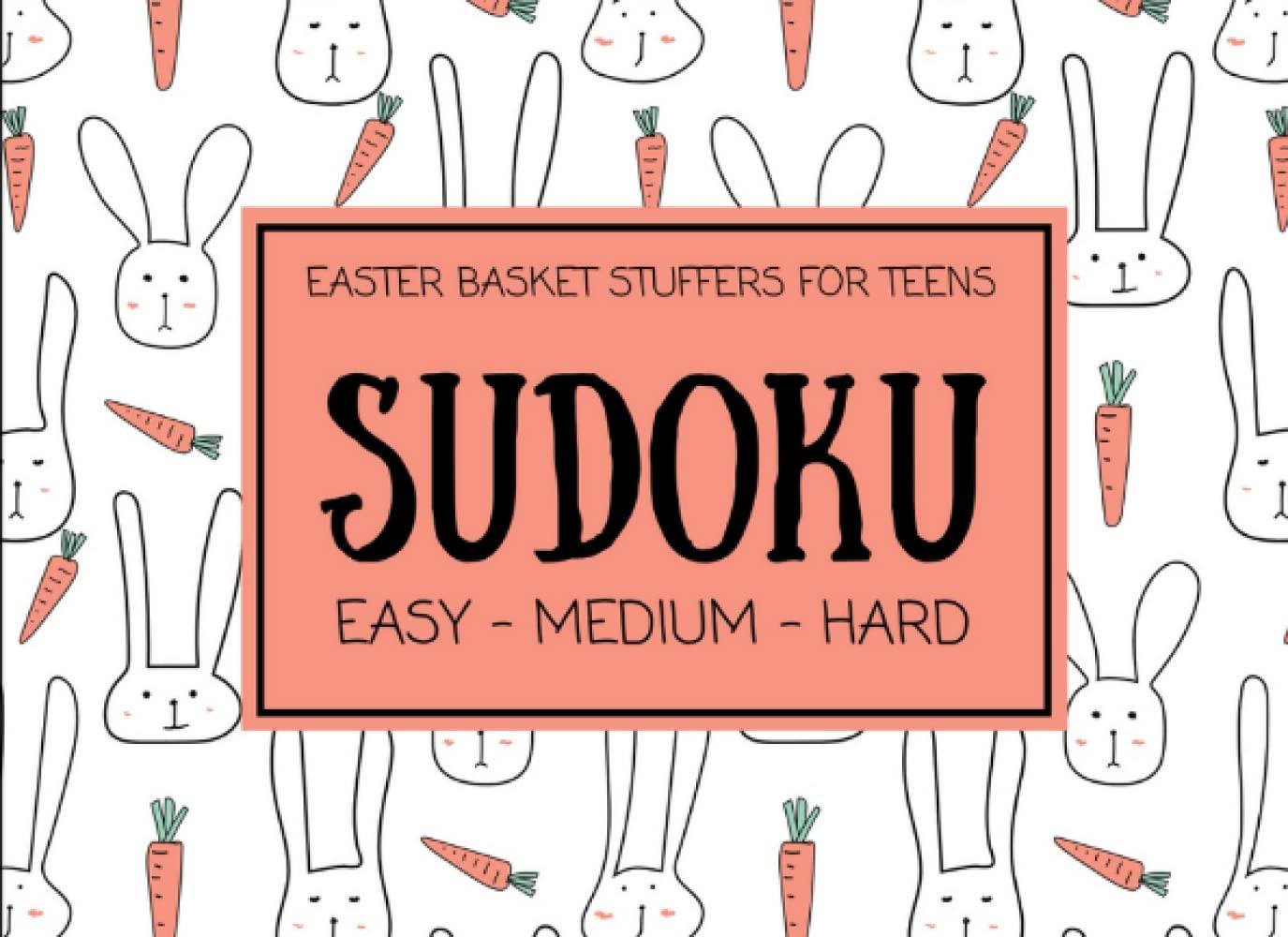 Easter Sudoku Puzzle Book for Teens - 3 Difficulty Levels | Fun Easter Activity Book & Basket Stuffer for Teenagers | Perfect Easter Gift for Teens & Kids | Great for Travel, Parties & Family Game Night