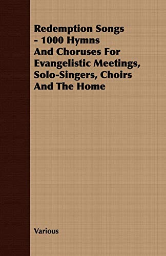Redemption Songs - 1000 Hymns & Choruses for Worship | Perfect for Evangelistic Meetings, Solo Singers, Choirs & Home Devotions | Christian Music Collection for Church Services & Personal Spiritual Growth