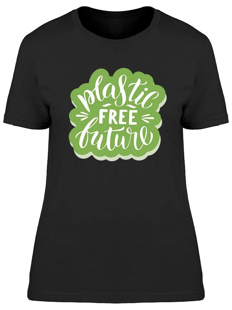 Eco-Friendly Women's Slogan T-Shirt - Plastic Free Future Message Tee | Sustainable Fashion for Casual Wear & Environmental Activism