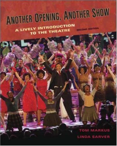 By Tom Markus Another Opening, Another Show: An Introduction to the Theatre (2nd Edition) - Perfect for Drama Students, Theater Enthusiasts & Performing Arts Educators