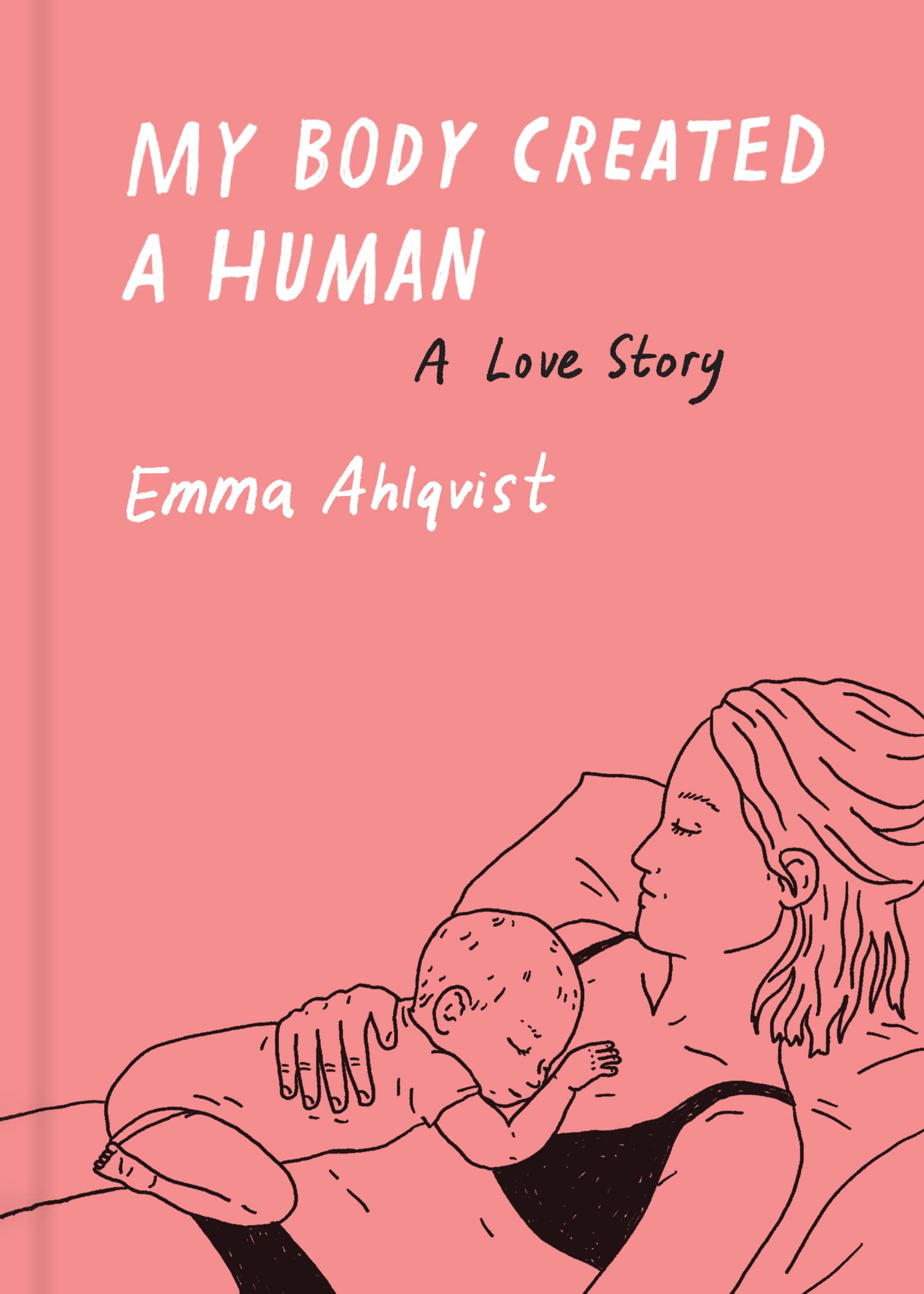 My Body Created a Human: A Heartwarming Pregnancy Memoir & Love Story - Perfect for Expecting Parents and New Moms
