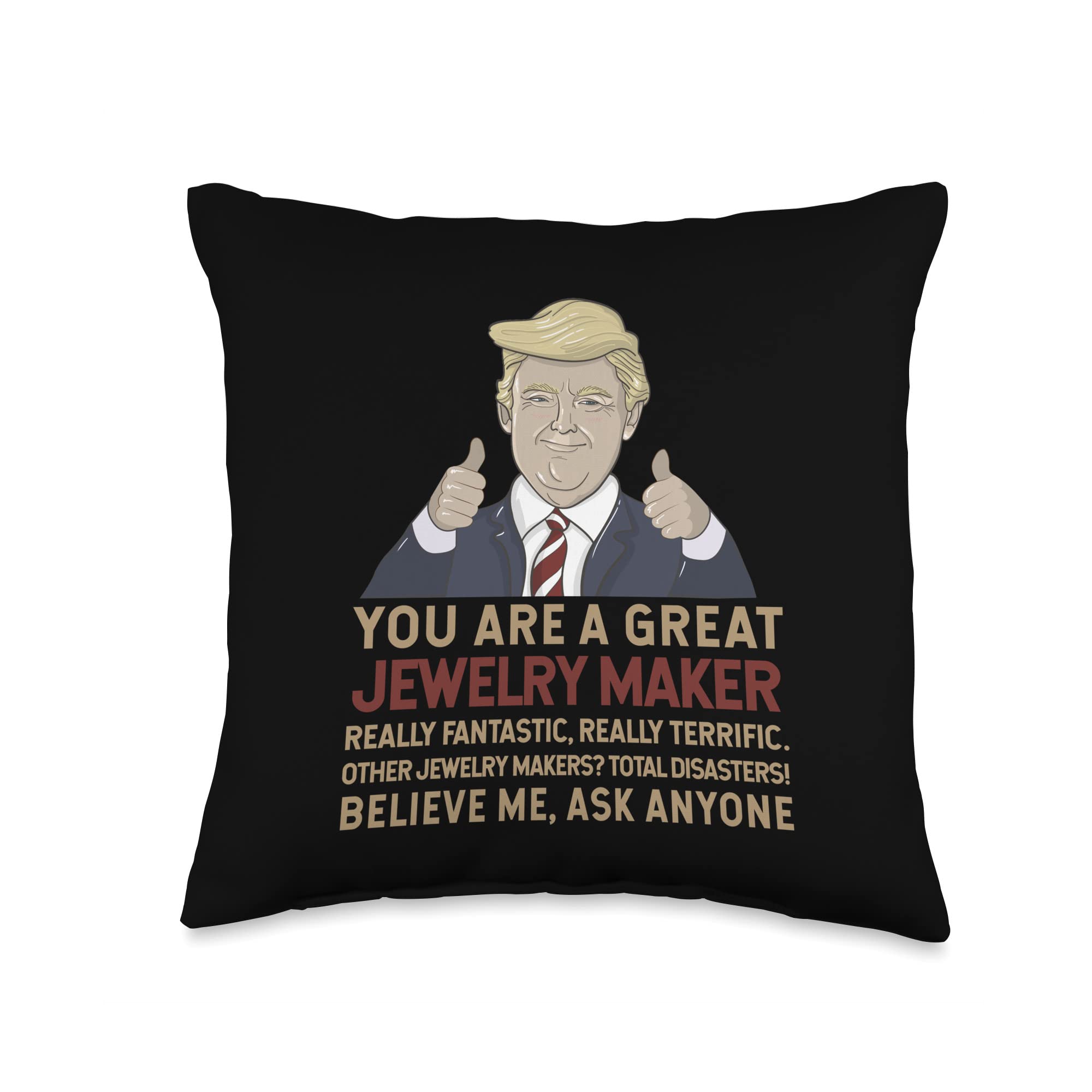Trump You Are A Jewelry Maker Throw Pillow 16x16 Inch Multicolor Decorative Cushion - Perfect for Home Decor, Living Room, Bedroom & Office