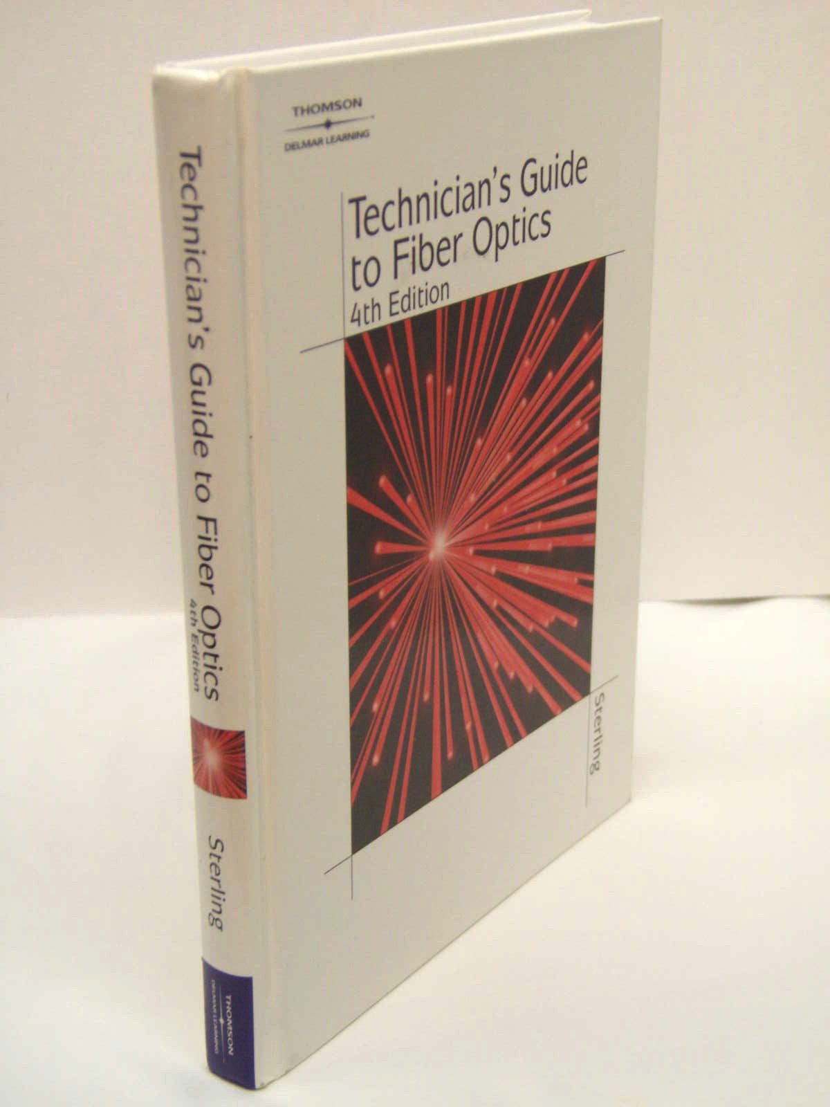 Fiber Optics Technician's Guide, 4th Edition - Comprehensive Manual for Network Installation & Maintenance Professionals