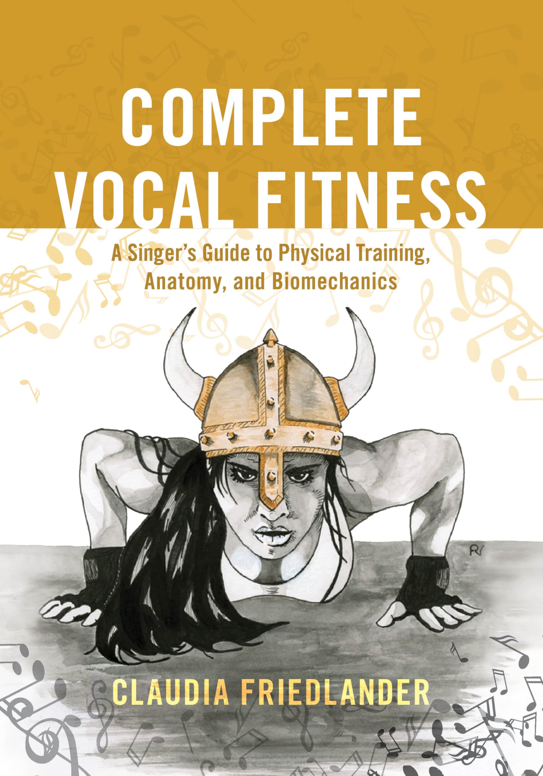 Complete Vocal Fitness: Singer's Guide to Physical Training, Anatomy & Biomechanics | Improve Singing Performance & Vocal Health for Professionals & Students