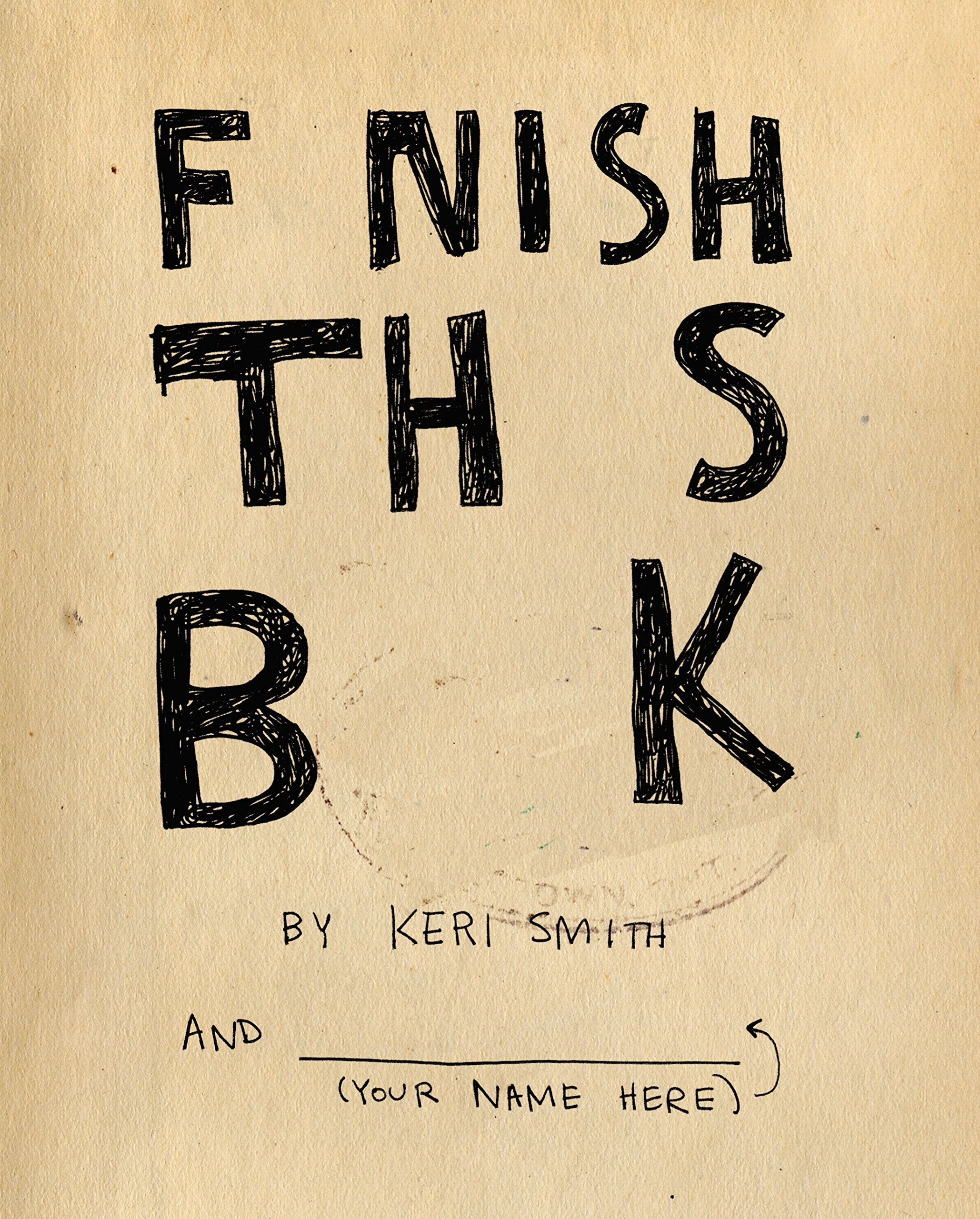 Finish This Book - Creative Writing Journal & Guided Notebook for Authors, Poets & Storytellers - Perfect for Writers Block, Brainstorming & Inspiration