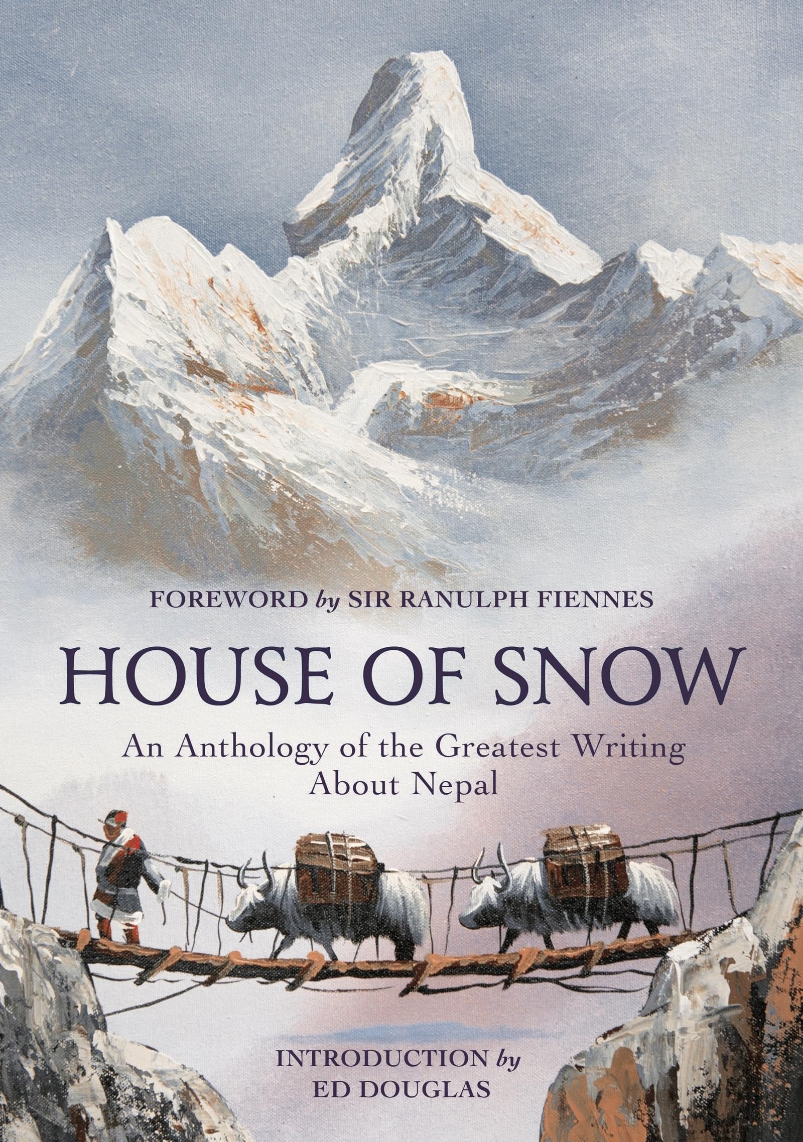 House of Snow: Best Travel & Adventure Books About Nepal - Perfect for Hiking, Trekking & Cultural Exploration